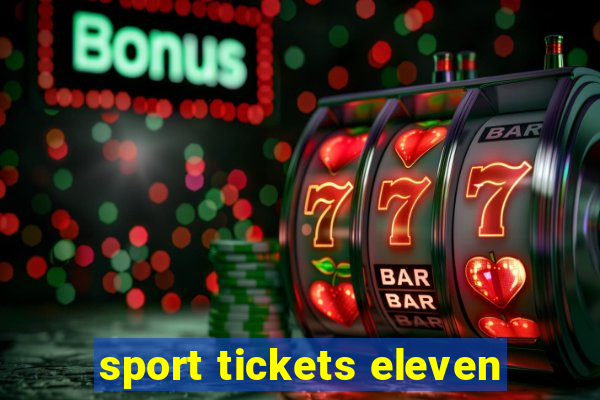 sport tickets eleven