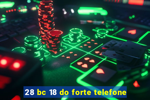 28 bc 18 do forte telefone