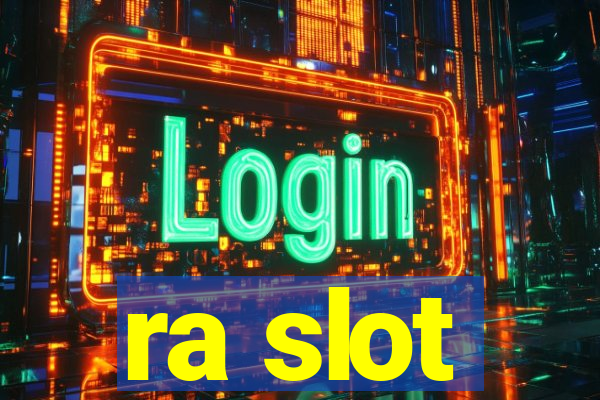 ra slot