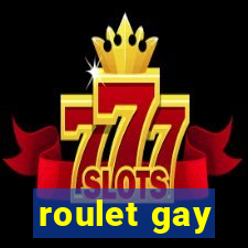 roulet gay