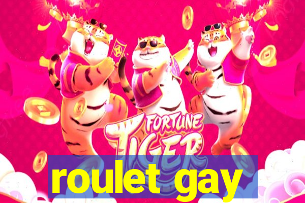 roulet gay