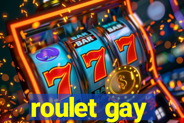 roulet gay