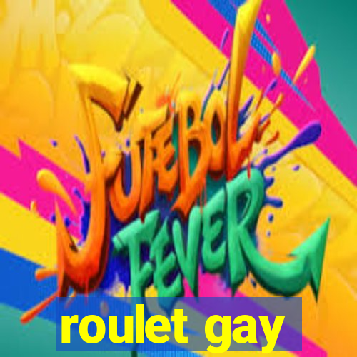 roulet gay