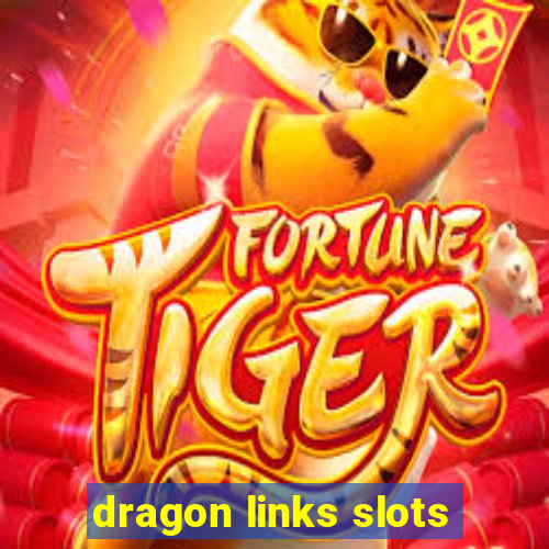 dragon links slots