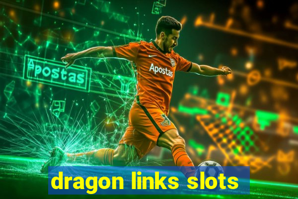 dragon links slots