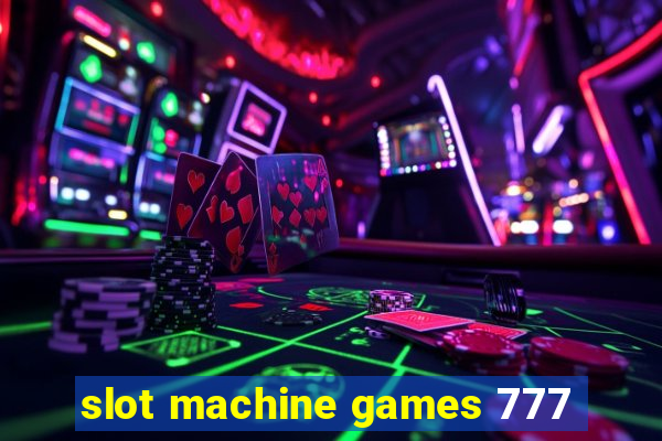 slot machine games 777