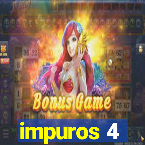 impuros 4