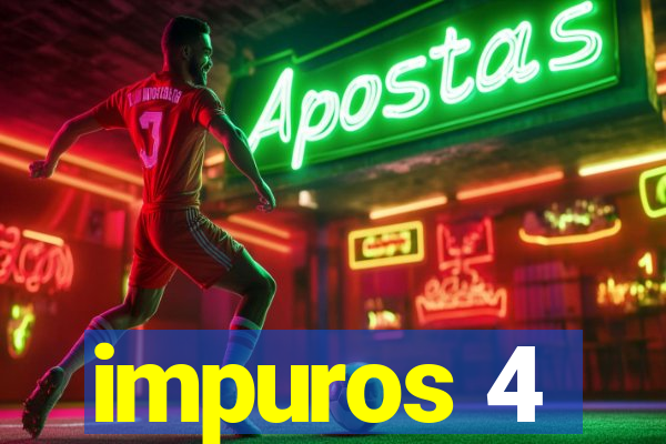 impuros 4