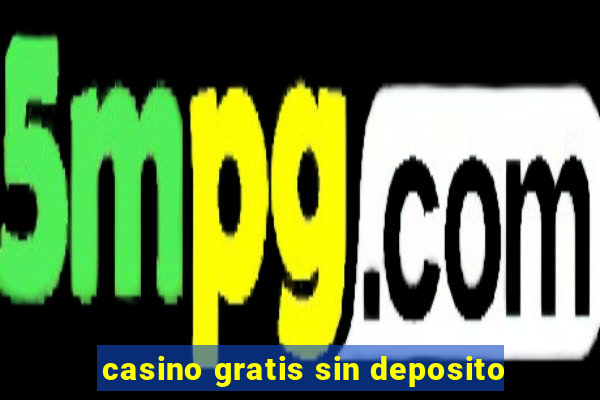 casino gratis sin deposito