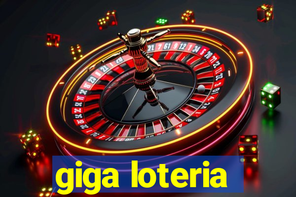 giga loteria