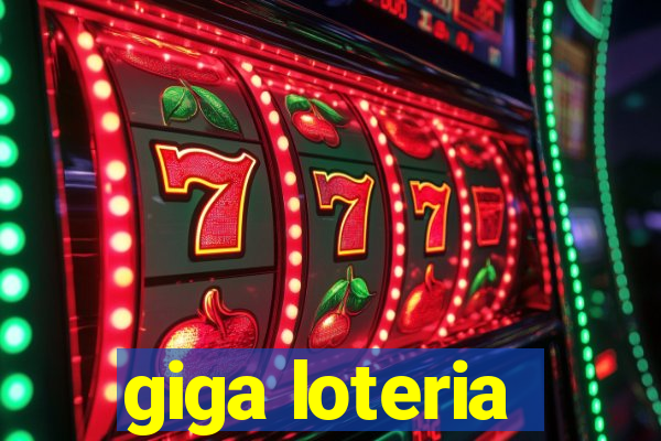 giga loteria