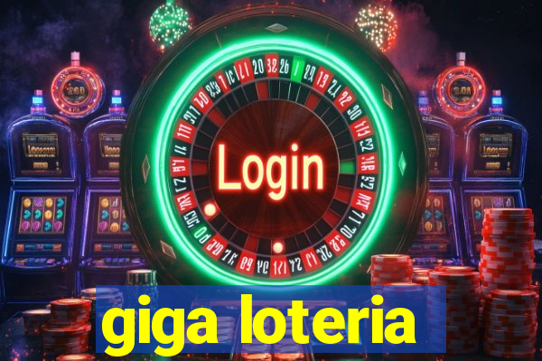 giga loteria