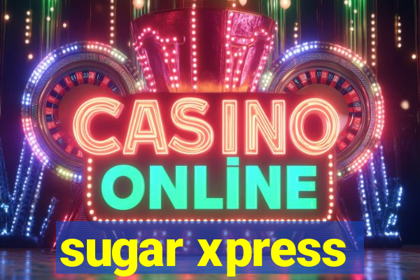 sugar xpress