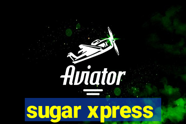 sugar xpress