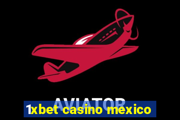 1xbet casino mexico