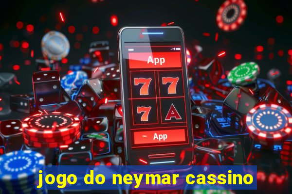 jogo do neymar cassino