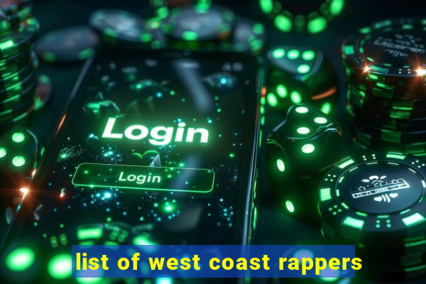 list of west coast rappers