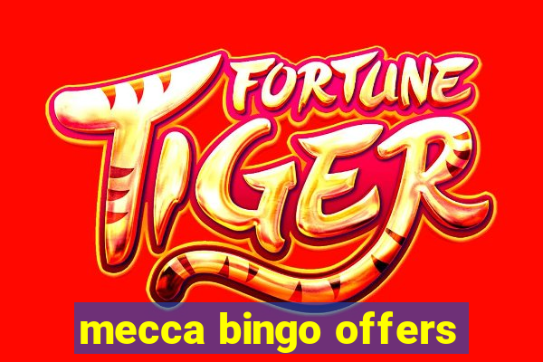 mecca bingo offers