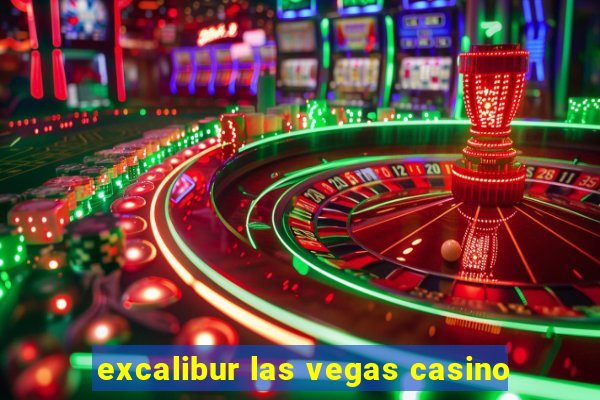 excalibur las vegas casino