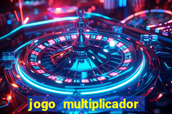 jogo multiplicador de dinheiro