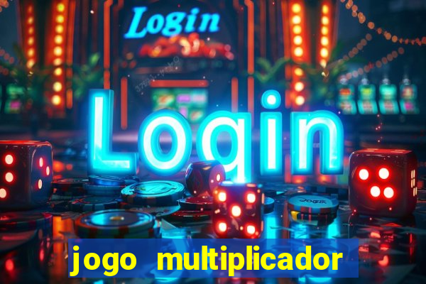 jogo multiplicador de dinheiro