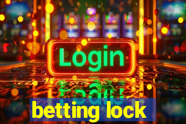 betting lock