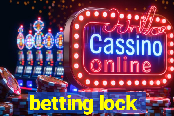 betting lock