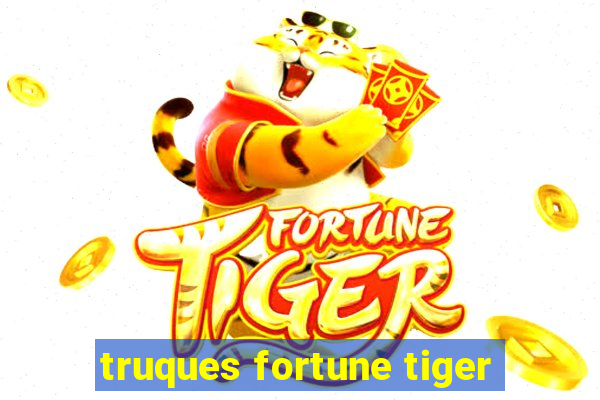 truques fortune tiger