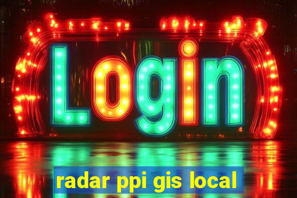 radar ppi gis local