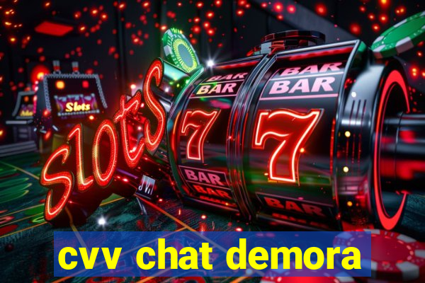 cvv chat demora