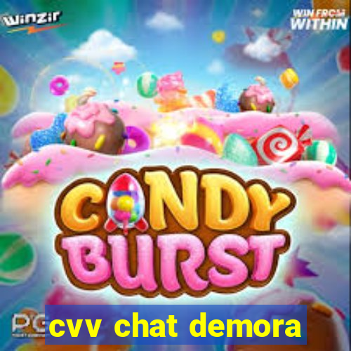 cvv chat demora