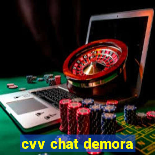 cvv chat demora