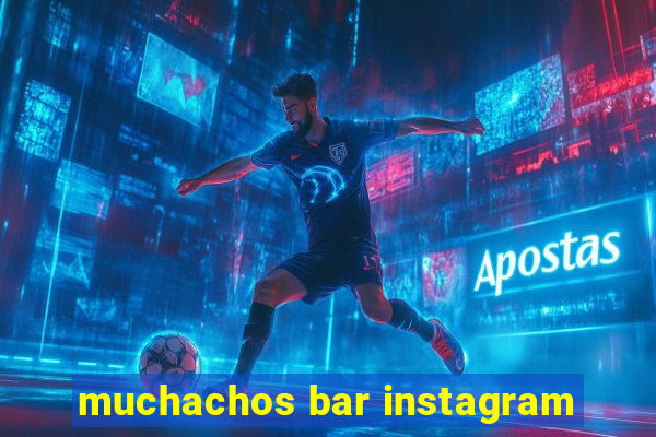 muchachos bar instagram