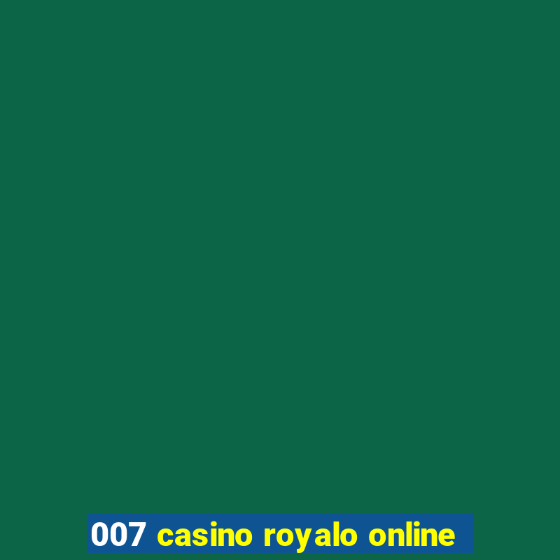 007 casino royalo online