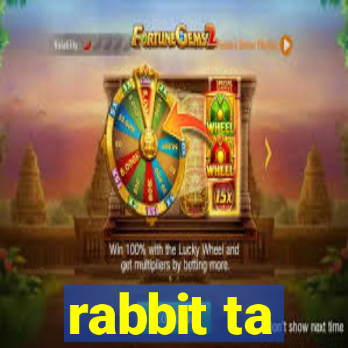 rabbit ta