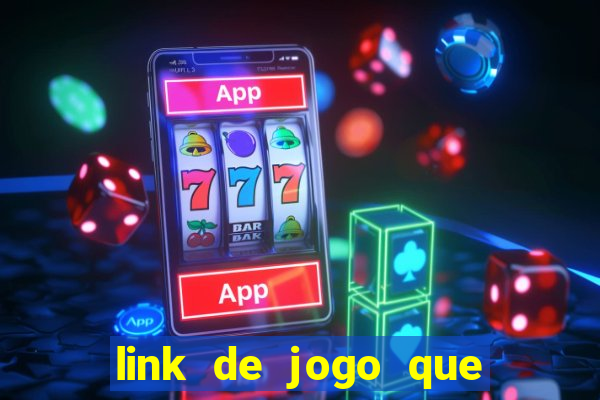 link de jogo que ganha dinheiro