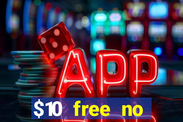 $10 free no deposit casino bonus