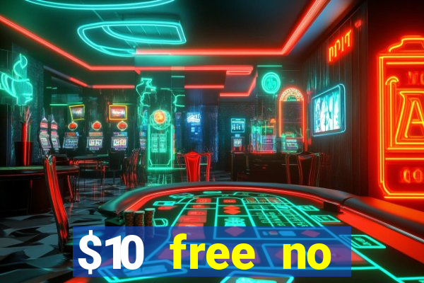 $10 free no deposit casino bonus