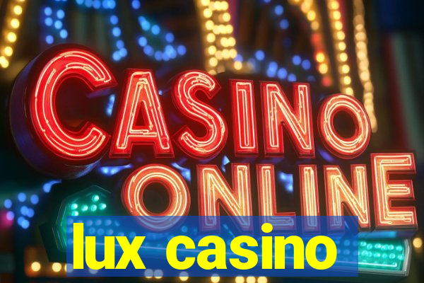 lux casino