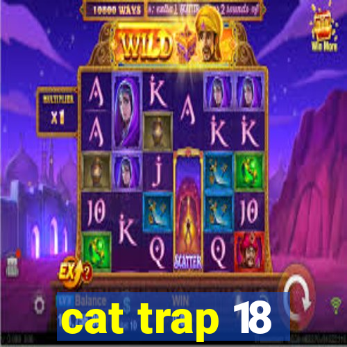 cat trap 18