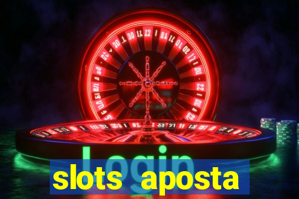 slots aposta m铆nima 1 centavo