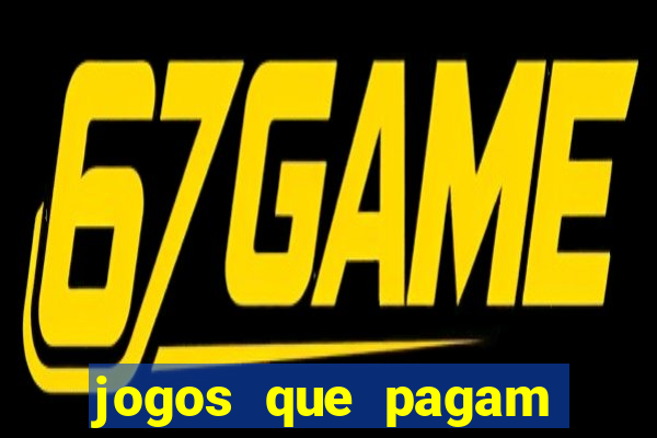 jogos que pagam muito dinheiro