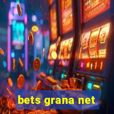 bets grana net