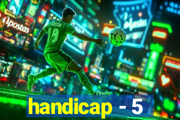 handicap - 5