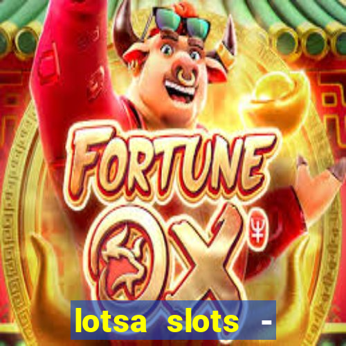 lotsa slots - jogos de cassino