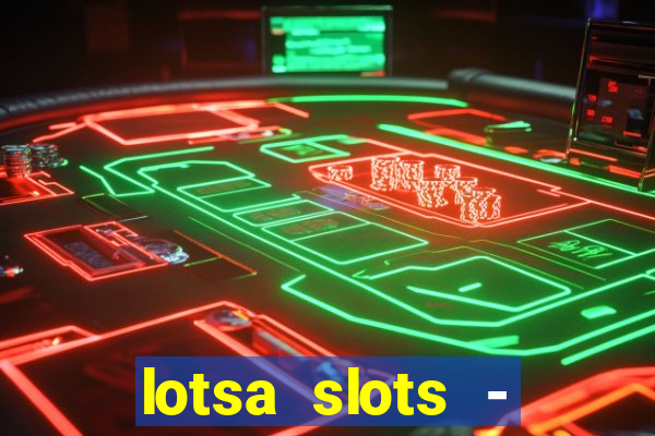 lotsa slots - jogos de cassino