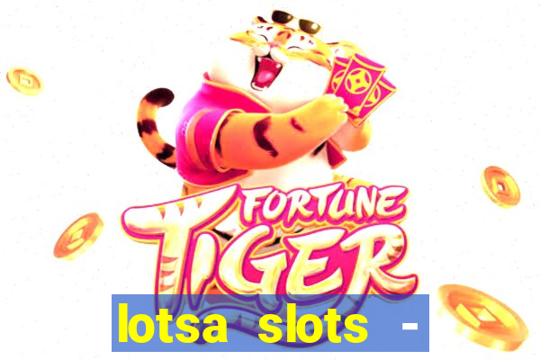 lotsa slots - jogos de cassino