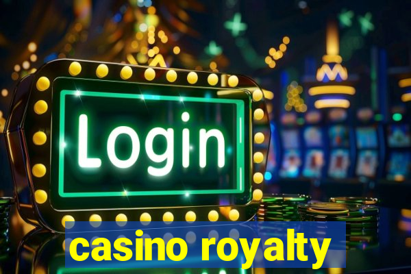 casino royalty