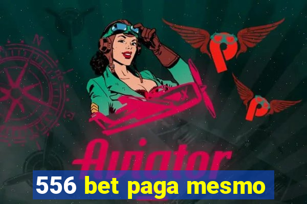 556 bet paga mesmo