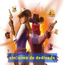 sin么nimo de dedicado